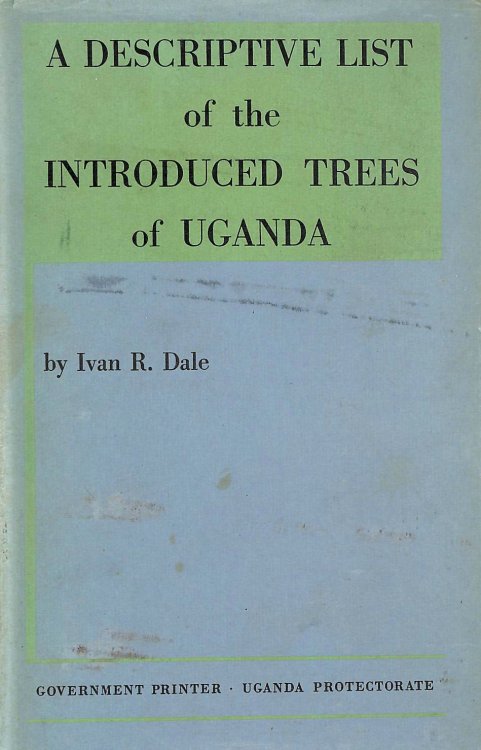 A Descriptive List Of The Introduced Trees Of The Uganda Protectorate