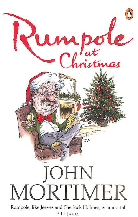 Rumpole at Christmas: A collection of hilarious festive stories for readers of Sherlock Holmes and P.G. Wodehouse