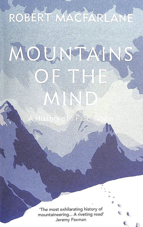 Mountains Of The Mind: A History Of A Fascination