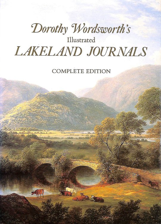 Dorothy Wordsworth's Illustrated Lakeland Journals : Complete Edition