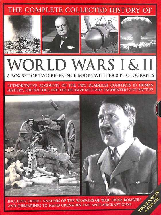 The Complete Collected History of World Wars 1 & 2