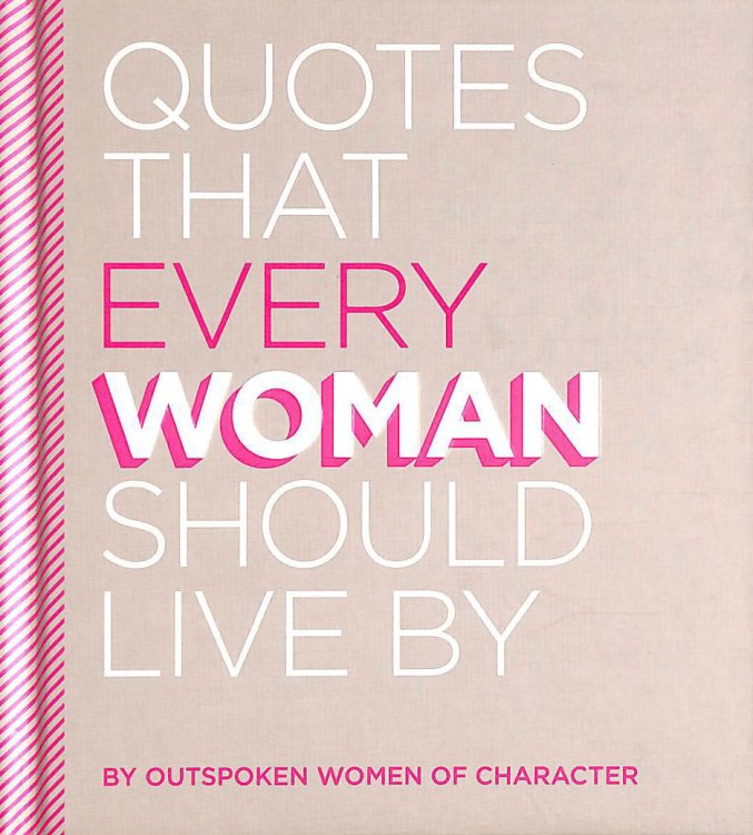 Quotes That Every Woman Should Live By