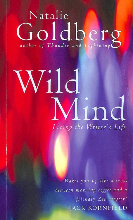 Wild Mind: Living the Writer's Life