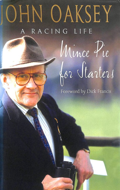 Mince Pie for Starters: The Autobiography of One of Racing's Best-loved Figures