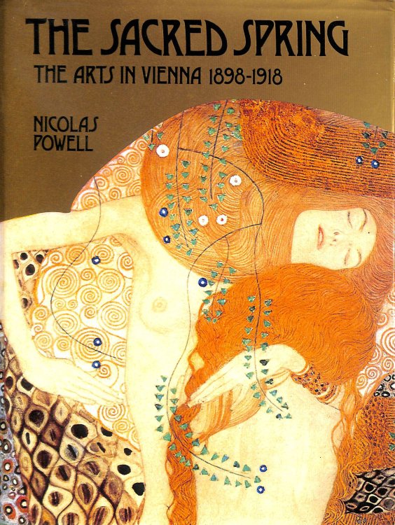 The Sacred Spring: The Arts in Vienna, 1898-1918