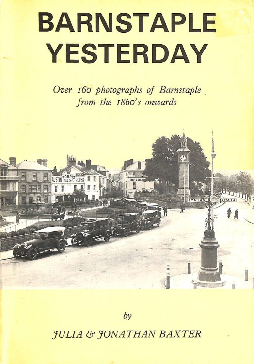 Barnstaple yesterday: Over 160 photographs of Barnstaple from 1860's onwards