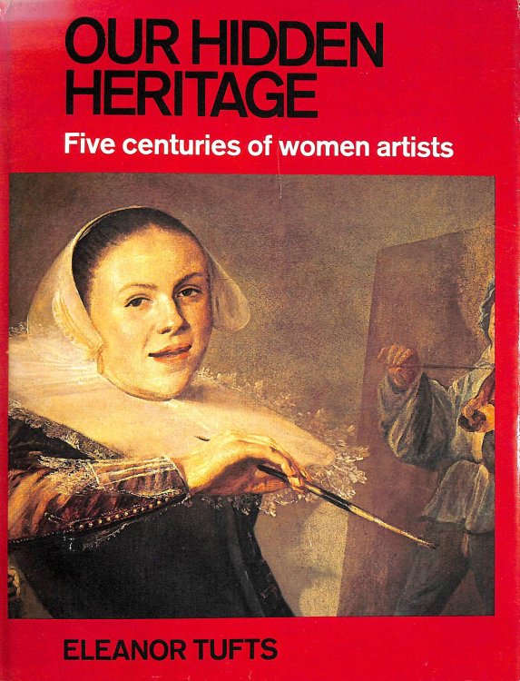 Our Hidden Heritage: Five Centuries of Women Artists