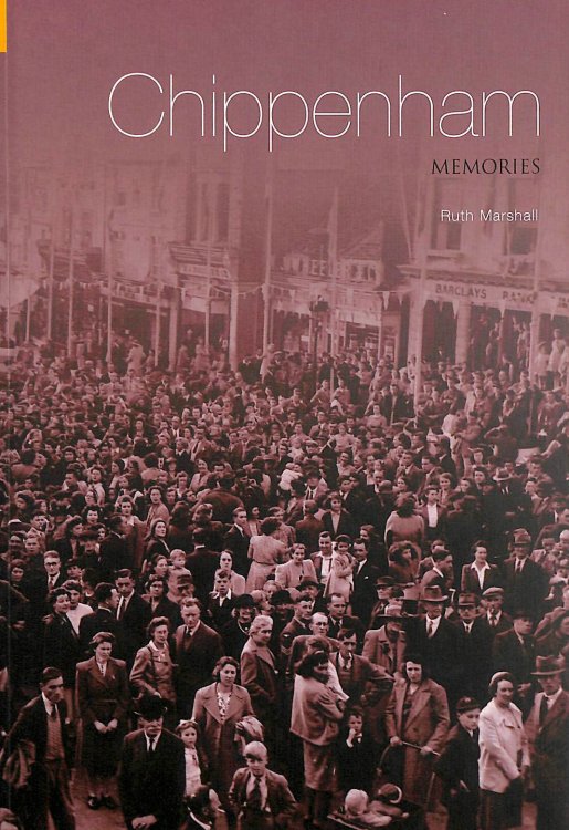 Chippenham Memories (Tempus Oral History)