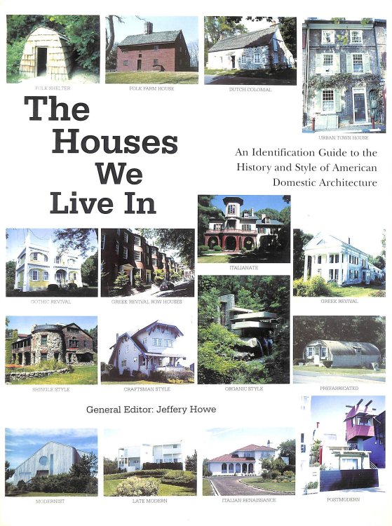 The Houses We Live In: An Identification Guide to the History and Style of American Domestic Architecture