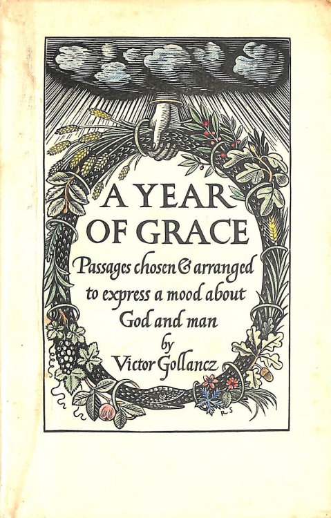 A year of grace, passages chosen & arranged to express a mood about God and man