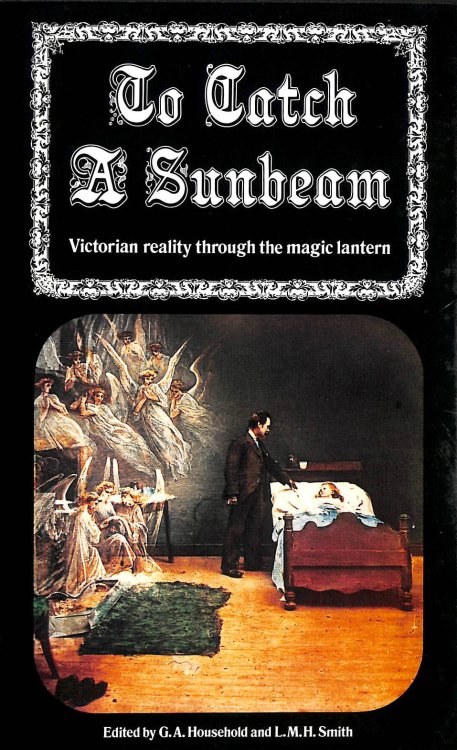 To Catch a Sunbeam: Victorian Reality Through the Magic Lantern