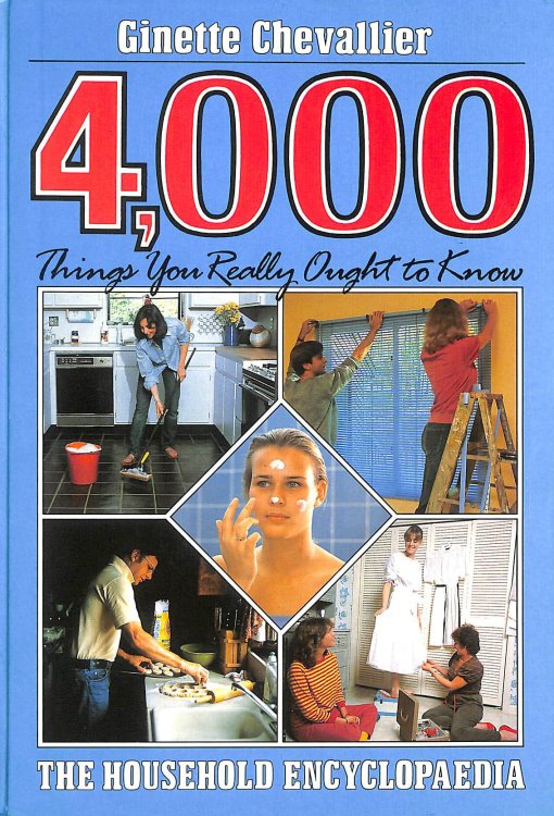 4,000 Things You Really Ought to Know: Household Encyclopaedia