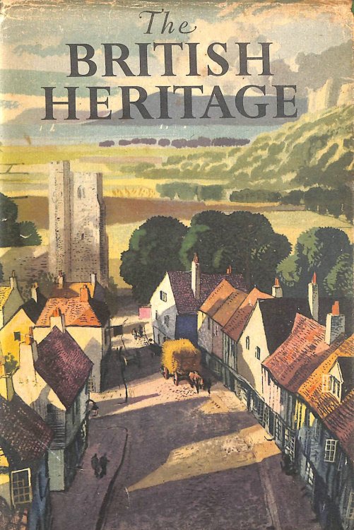 The British Heritage : The People, Their Crafts and Achievements as Recorded in their buildings and on the face of the countryside