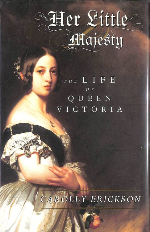 Her Little Majesty: The Life of Queen Victoria