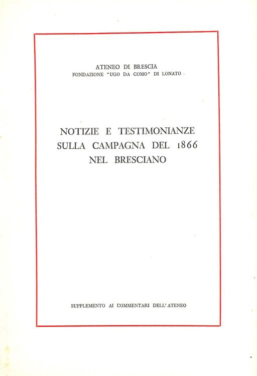 Notizie e testimonianze sulla Campagna del 1866 nel Bresciano