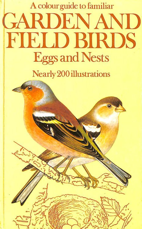 Colour Guide to Familiar GARDEN and FIELD BIRDS Eggs and Nests