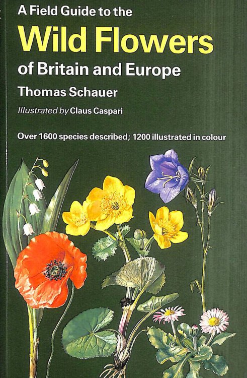 A Field Guide to the Flowers of Britain and Europe (Collins Field Guide)