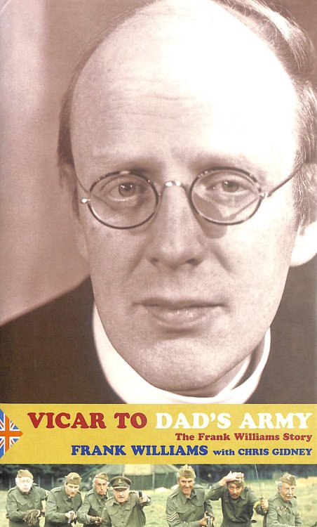 Vicar to Dad's Army: The Frank Williams Story