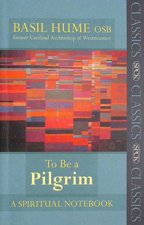To be a Pilgrim: A Spiritual Notebook (Reissue) (SPCK Classics)