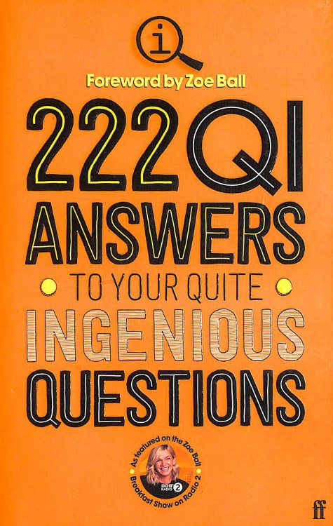 222 QI Answers to Your Quite Ingenious Questions: More of Your Questions Answered by the QI Elves
