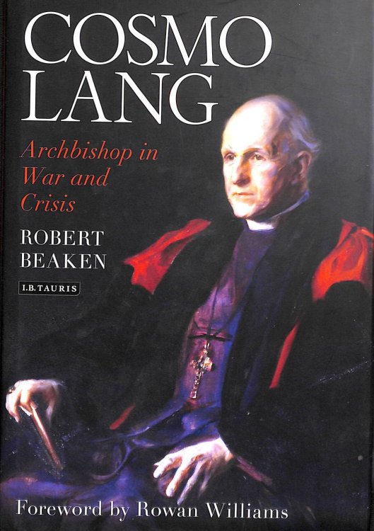 Cosmo Lang: Archbishop in War and Crisis