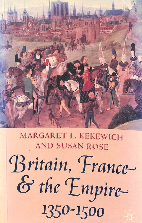 Britain, France and the Empire, 1350-1500: Darkest before Dawn