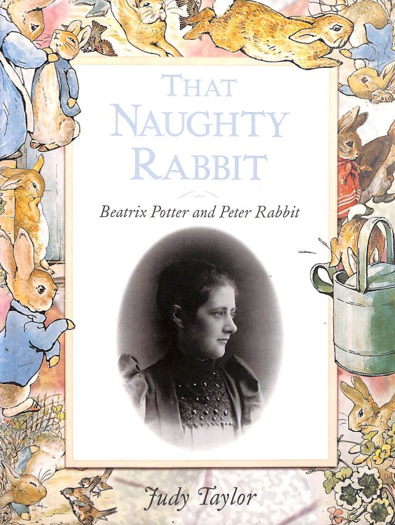 That Naughty Rabbit: Beatrix Potter And Peter Rabbit