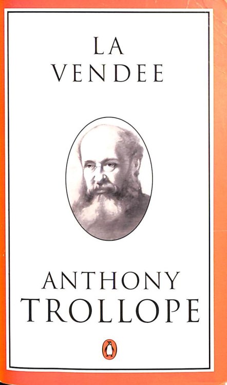 La Vendee; an Historical Romance: v. 3 (Penguin Trollope S.)