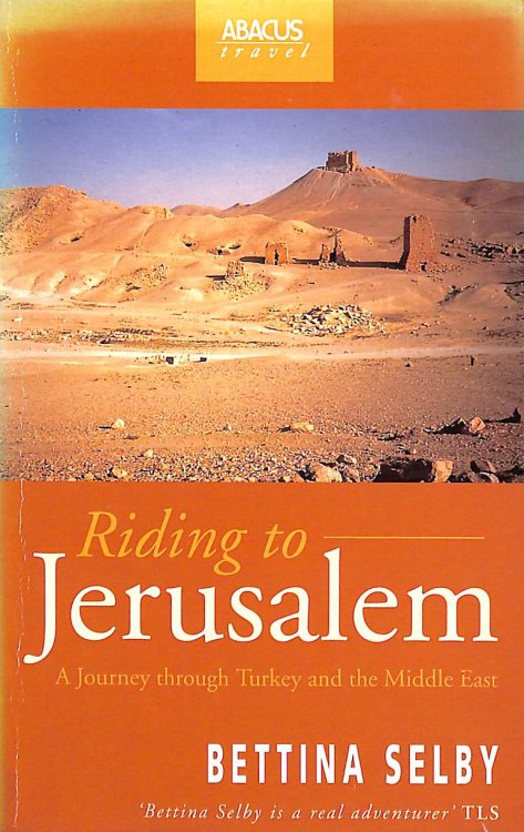 Riding to Jerusalem: A Journey Through Turkey and the Middle East