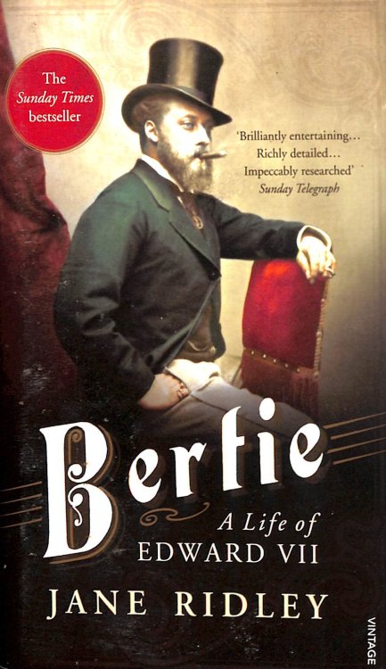 Bertie: A Life of Edward VII