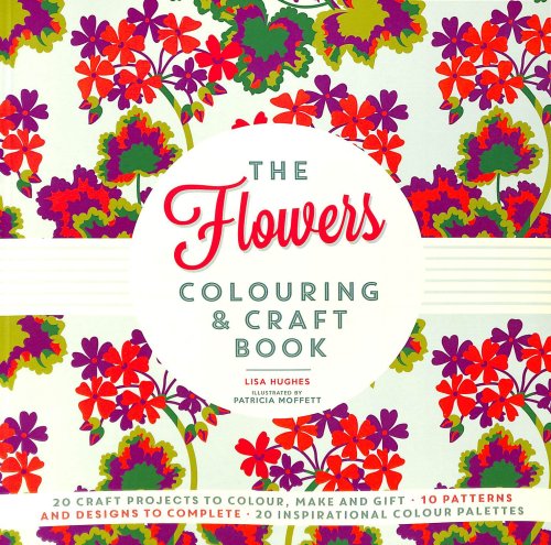 The Flowers Colouring and Craft Book