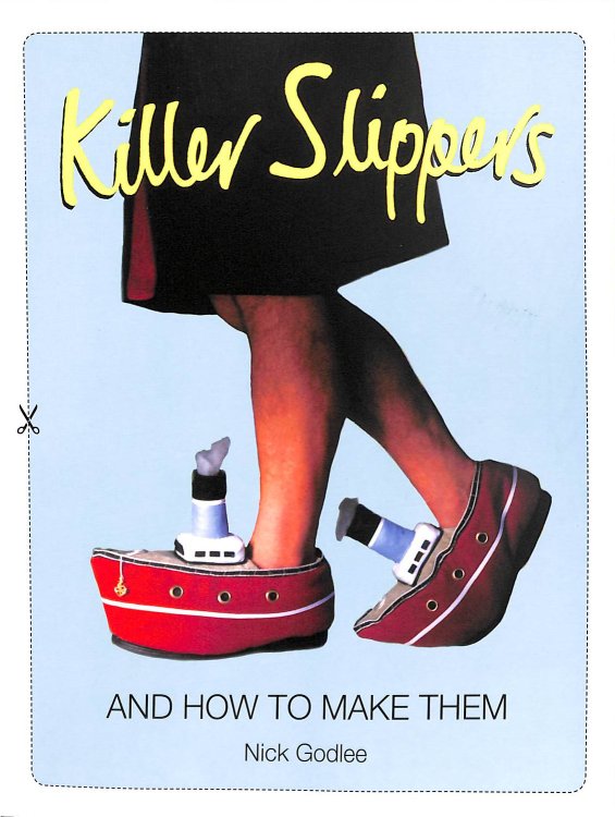 Killer Slippers: And How to Make Them