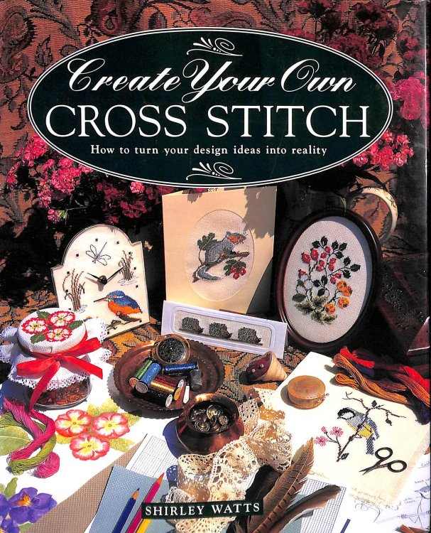 Create Your Own Cross Stitch: How to Turn Your Design Ideas Into Reality