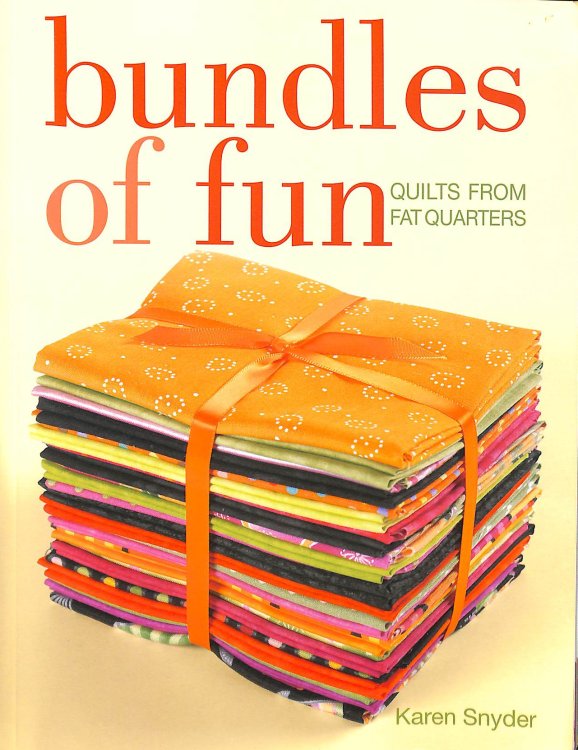 Bundles of Fun: Quilts From Fat Quarters