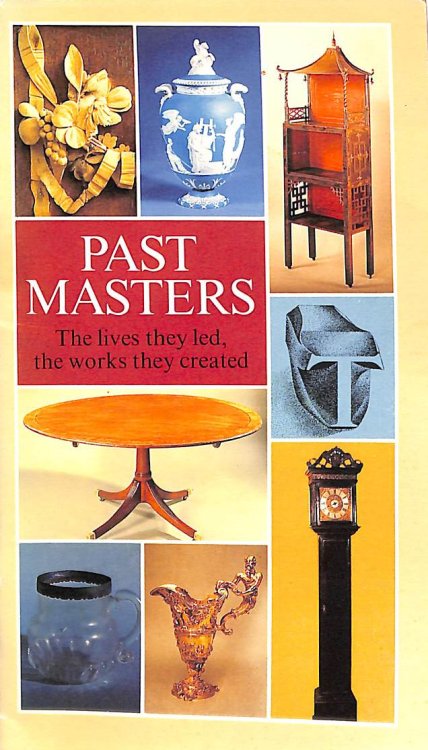 Past Masters: The Lives They Led, the Works They Created