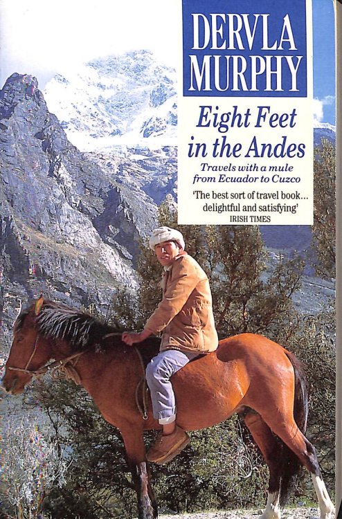 Eight Feet in the Andes: Travels with a Donkey from Ecuador to Cuzco (Century Travellers S.)