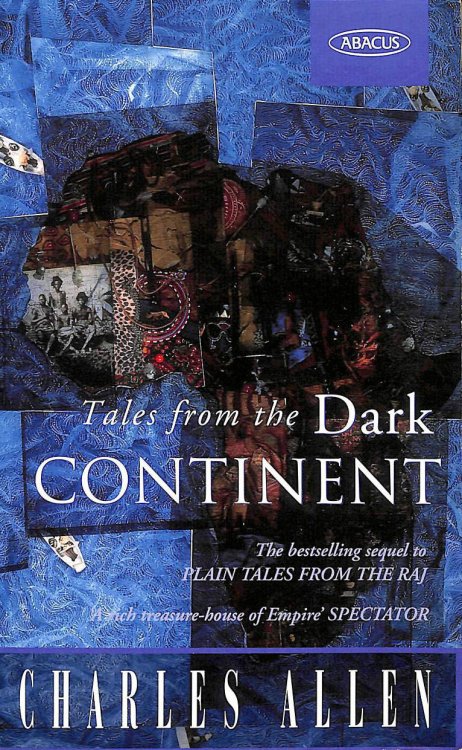 Tales From the Dark Continent: Images of British Colonial Africa in the Twentieth Century