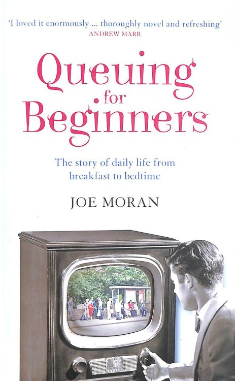 Queuing for Beginners: The Story of Daily Life From Breakfast to Bedtime, First Edition