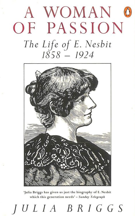 A Woman of Passion: The Life of e. Nesbit,1858-1924