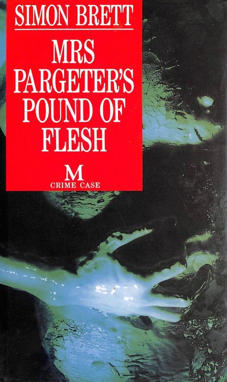 Mrs. Pargeter's Pound of Flesh