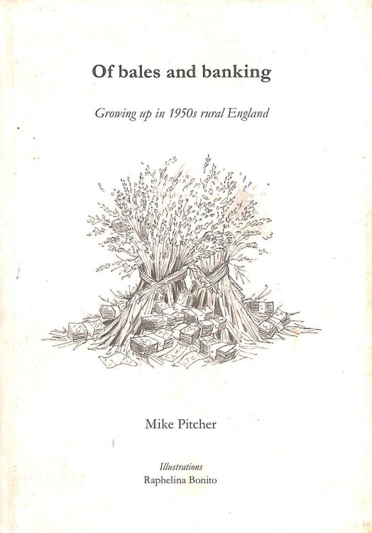 Of Bales & Banking: Growing Up in 1950s Rural England