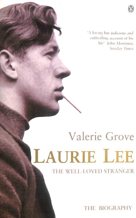 Laurie Lee: The Well-Loved Stranger