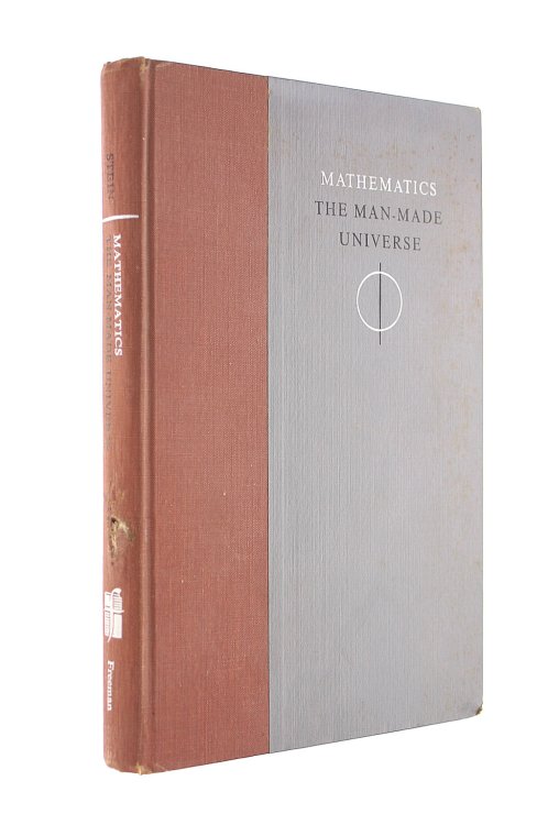 Mathematics: The Man-made Universe - An Introduction to the Spirit of Mathematics