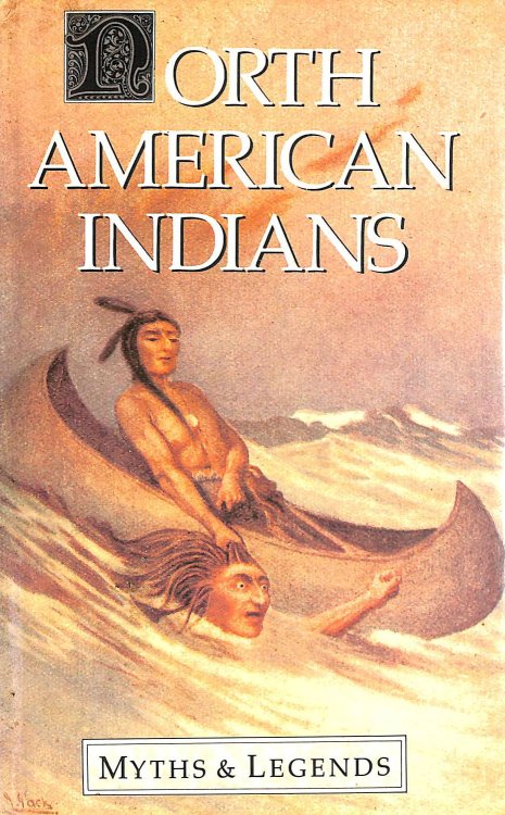 Myths and Legends of the North American Indians (Myths & Legends)