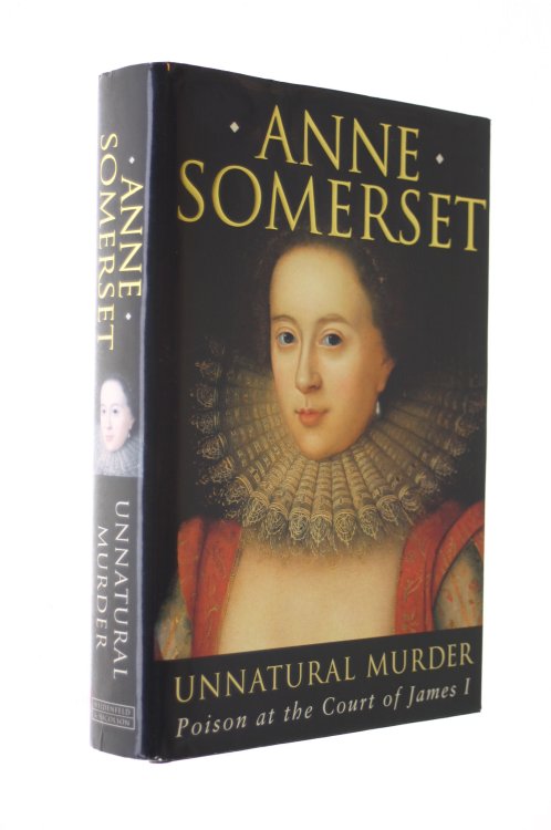 Unnatural Murder: Poison at the Court of James I