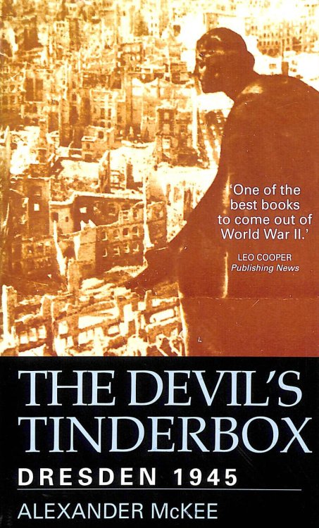 The Devil's Tinderbox: Dresden, 1945