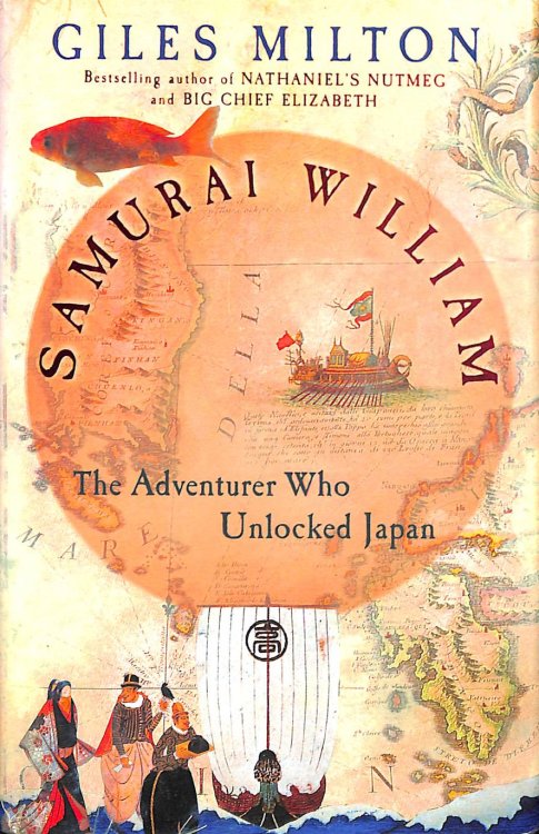 Image for Samurai William: The Adventurer Who Unlocked Japan Samurai William: The Adventurer Who Unlocked Japan