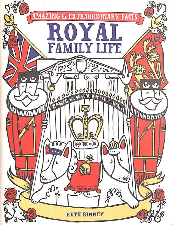 Amazing & Extraordinary Facts: Royal Family Life (Amazing and Extraordinary Facts)