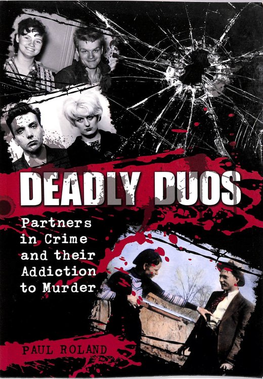 Deadly Duos: Partners in Crime and Their Addiction to Murder