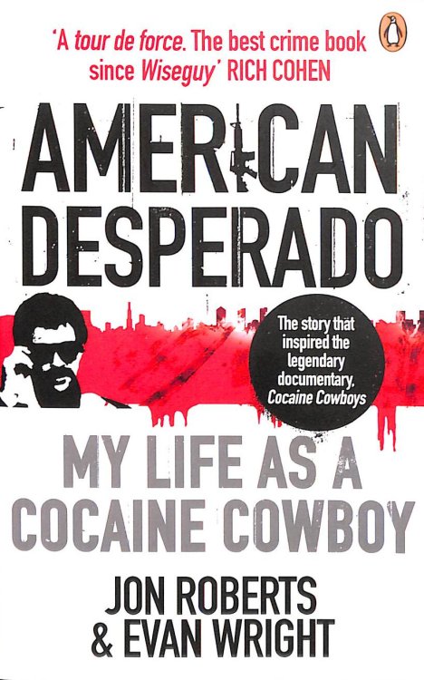 American Desperado: My life as a Cocaine Cowboy